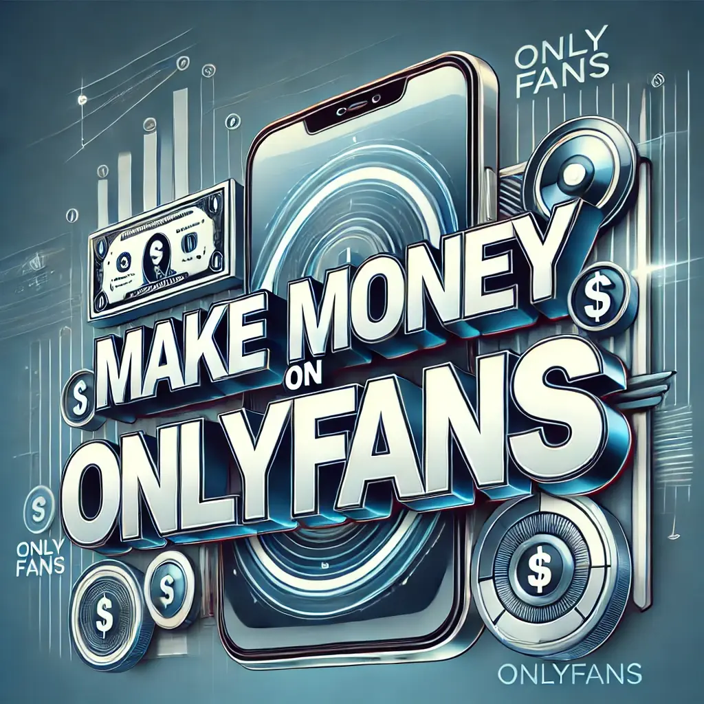 How to make money on OnlyFans